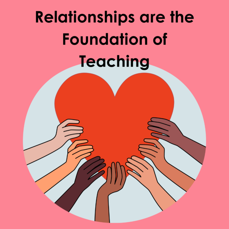 Relationships are the Foundation of Teaching